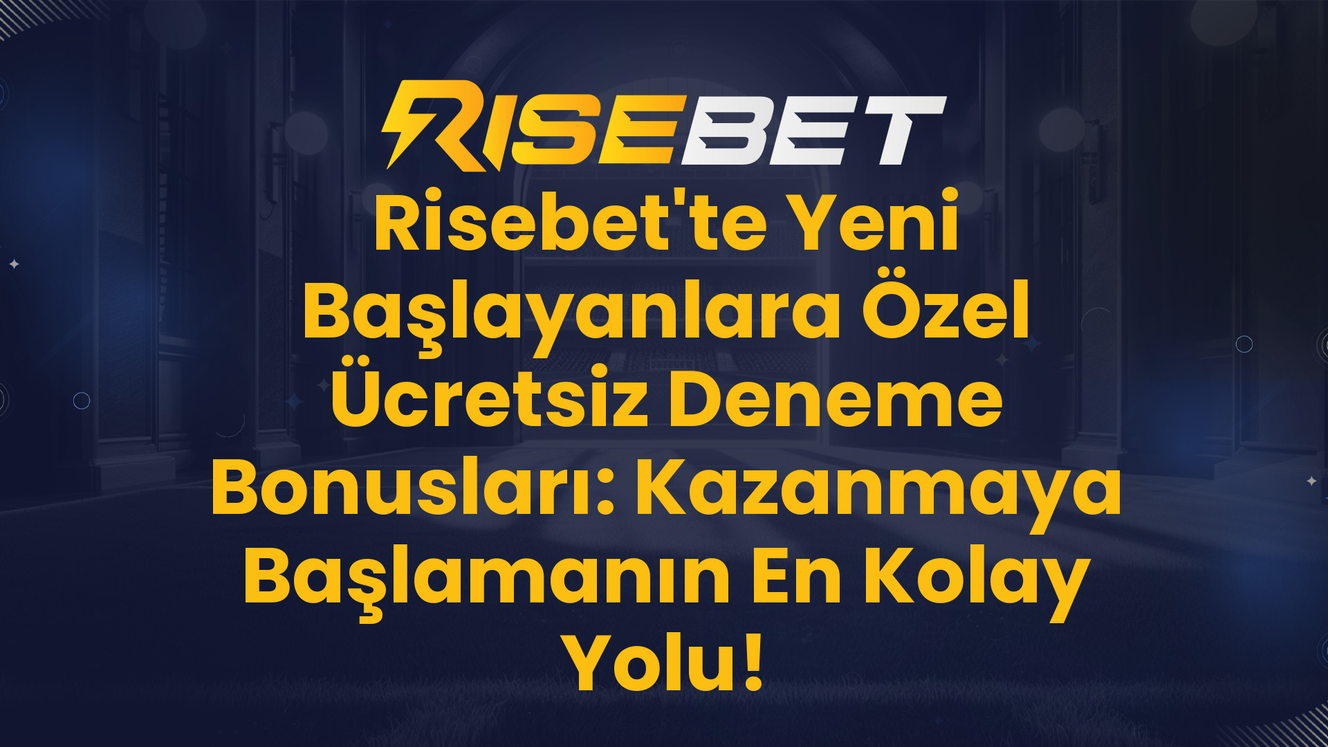 Risebet'te Yeni Başlayanlara Özel Ücretsiz Deneme Bonusları: Kazanmaya Başlamanın En Kolay Yolu!