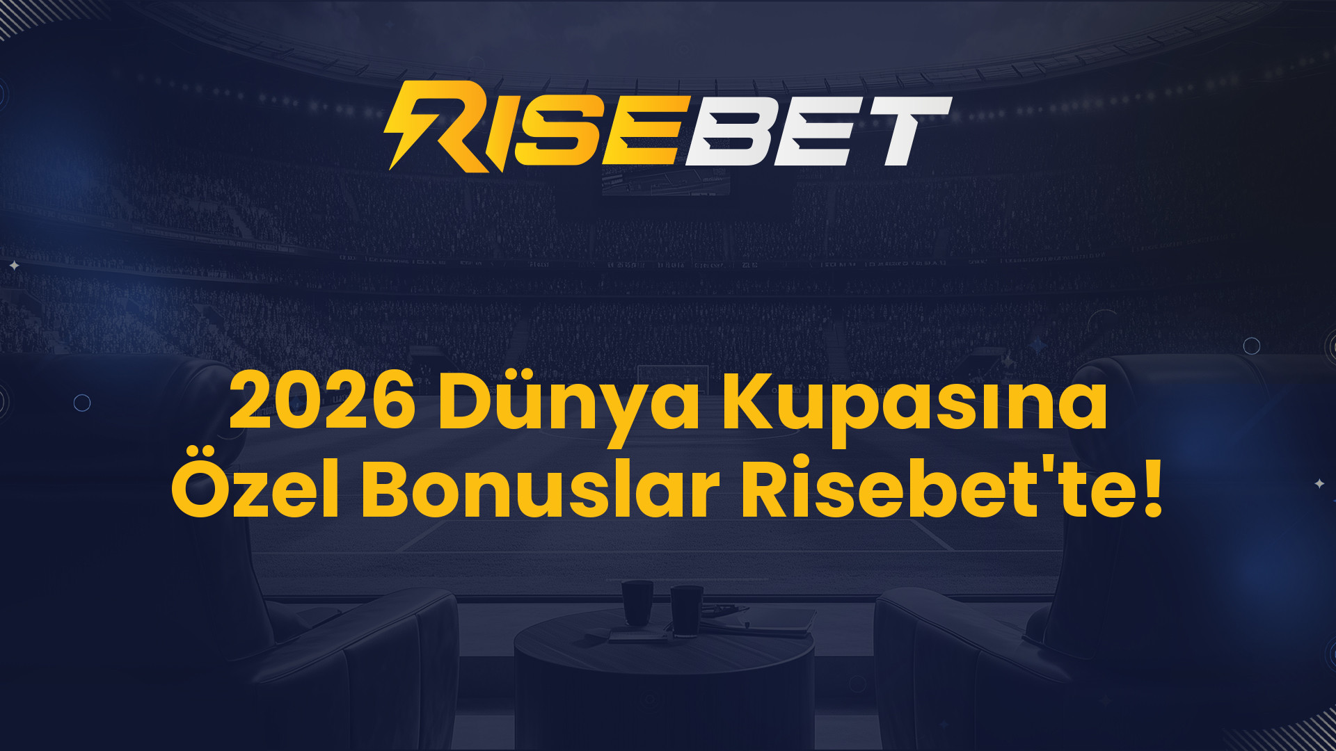 2026 Dünya Kupasına Özel Bonuslar Risebet'te!